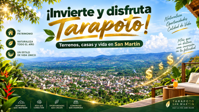 Vivir e invertir en Tarapoto: clima, turismo, terrenos y casas en San Martín